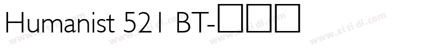 Humanist 521 BT字体转换